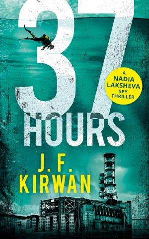 [Nadia Laksheva Spy Thriller 02] • 37 Hours